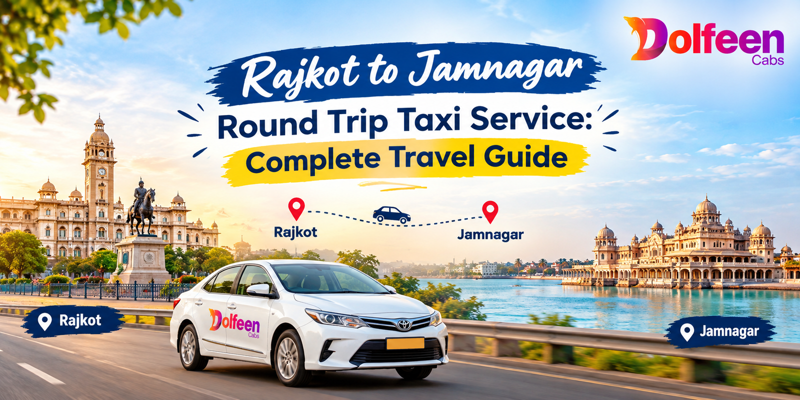 Rajkot to Jamnagar Round Trip Taxi Service: Complete Travel Guide