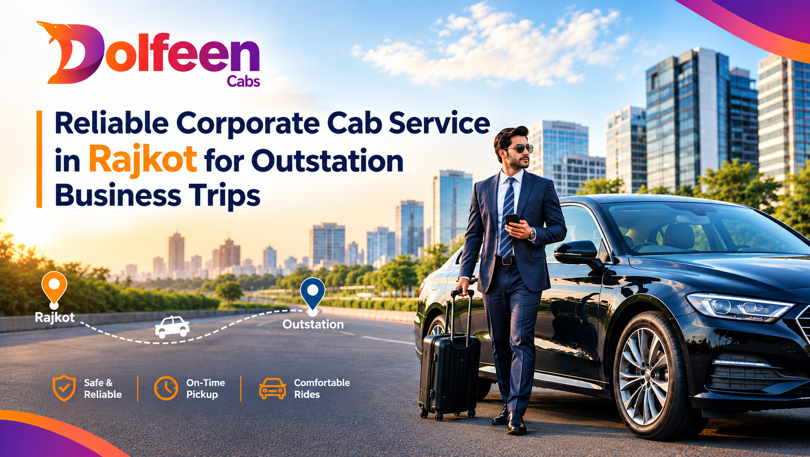 Reliable Corporate Cab Service in Rajkot for Outstation Business Trips