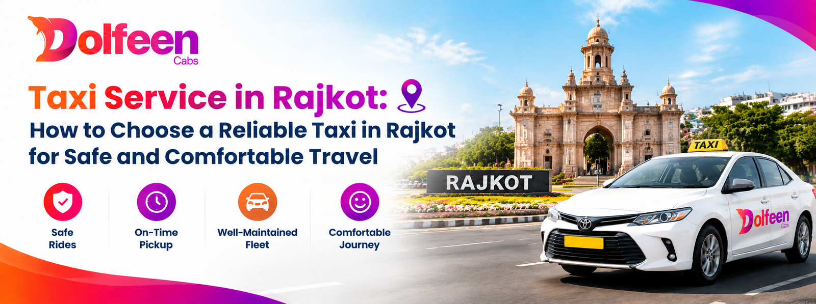 How to Choose a Reliable Taxi Service in Rajkot for Safe and Comfortable Travel 