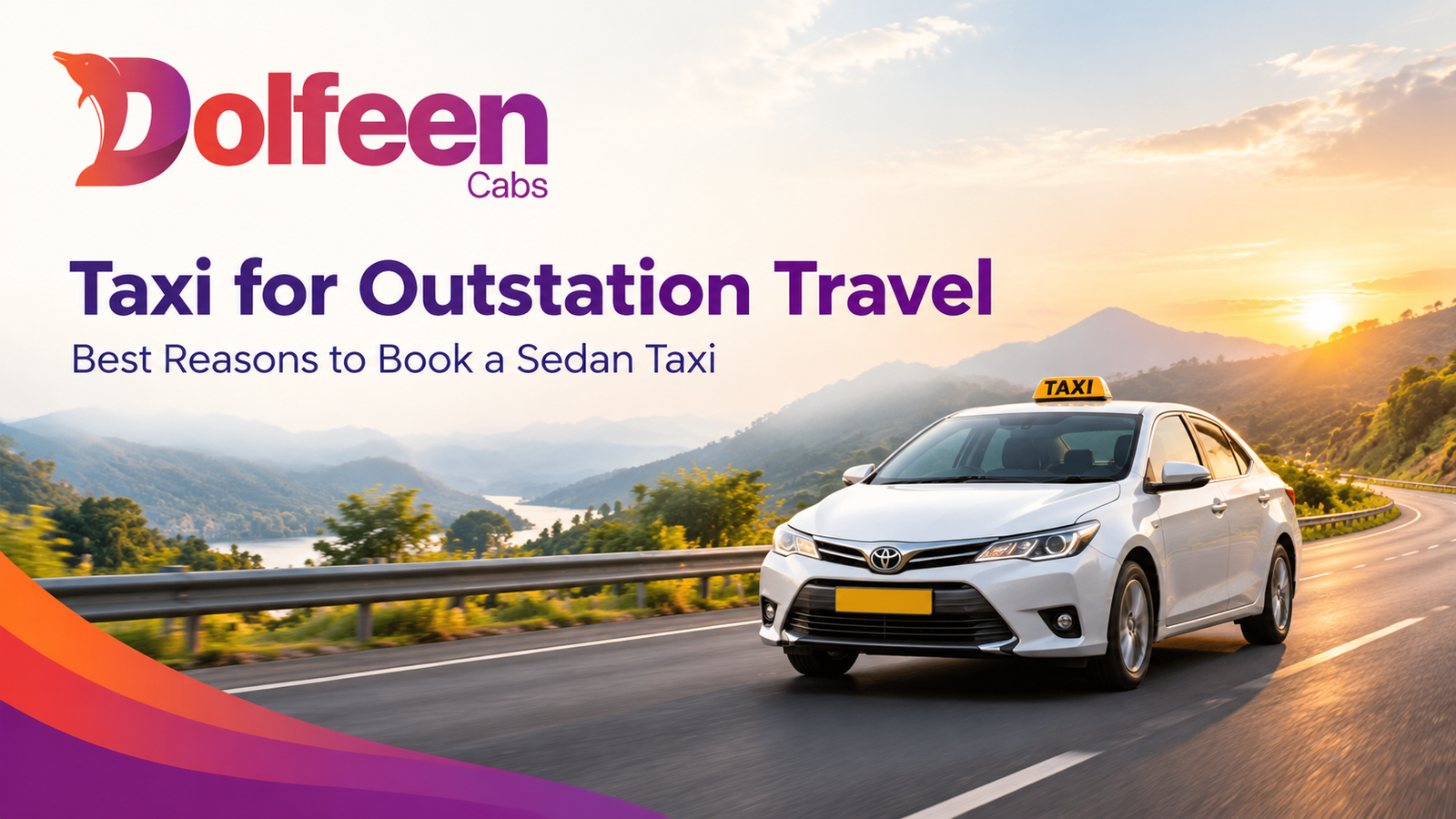 Taxi for Outstation Travel: Best Reasons to Book a Sedan Taxi 