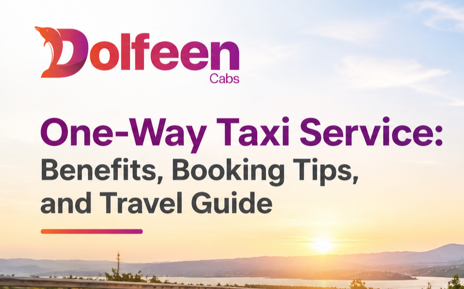 One-Way Taxi Service: Benefits, Booking Tips, and Travel Guide