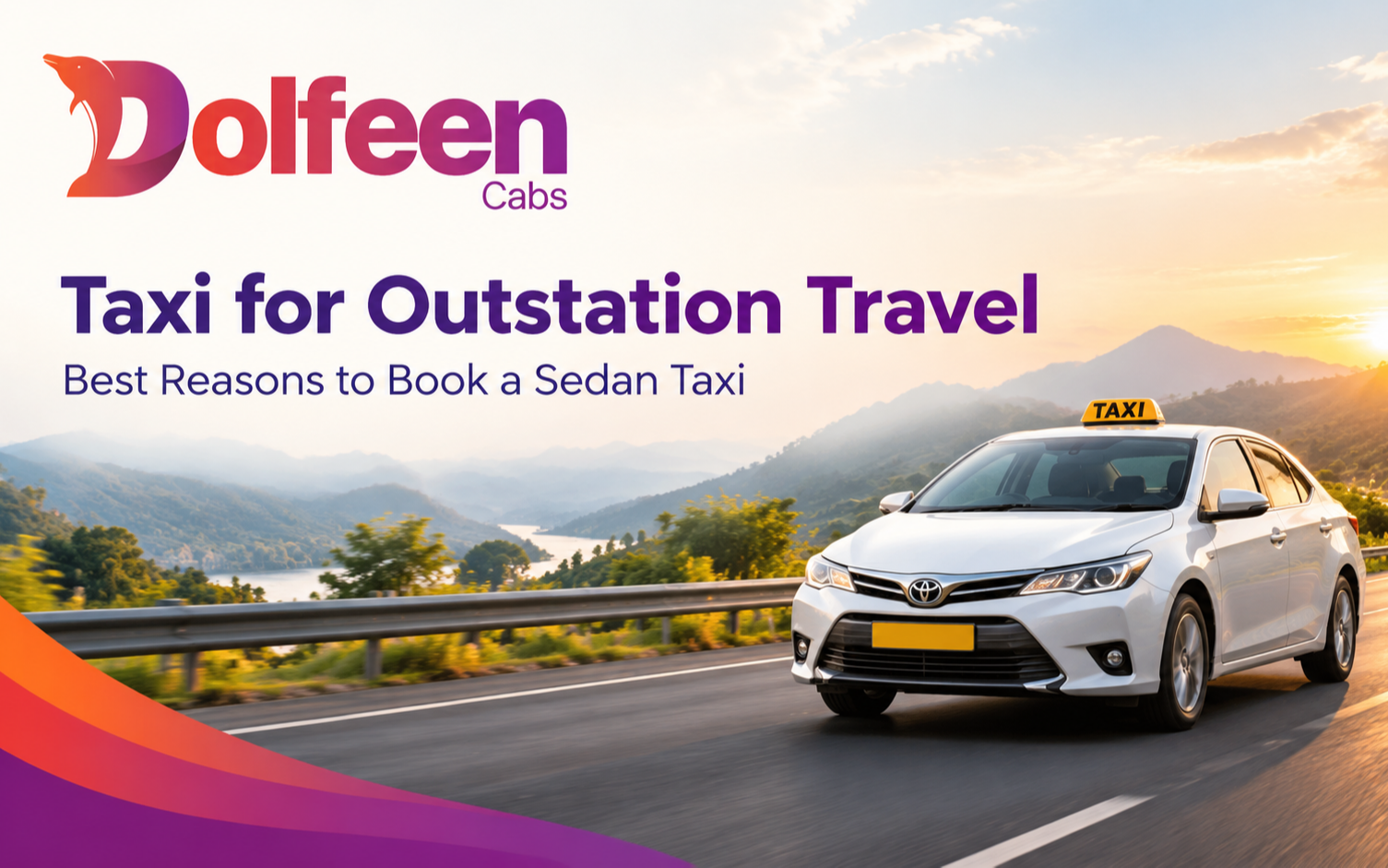 Taxi for Outstation Travel: Best Reasons to Book a Sedan Taxi 