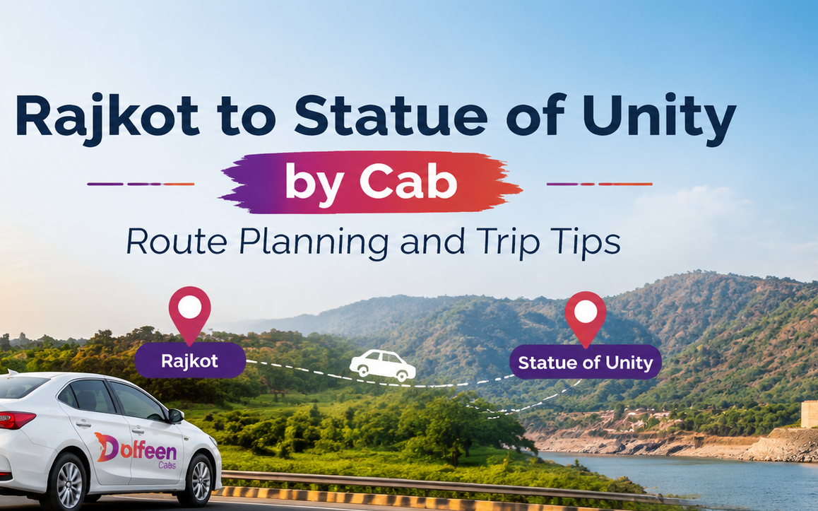 Rajkot to Statue of Unity by Cab: Route Planning and Trip Tips